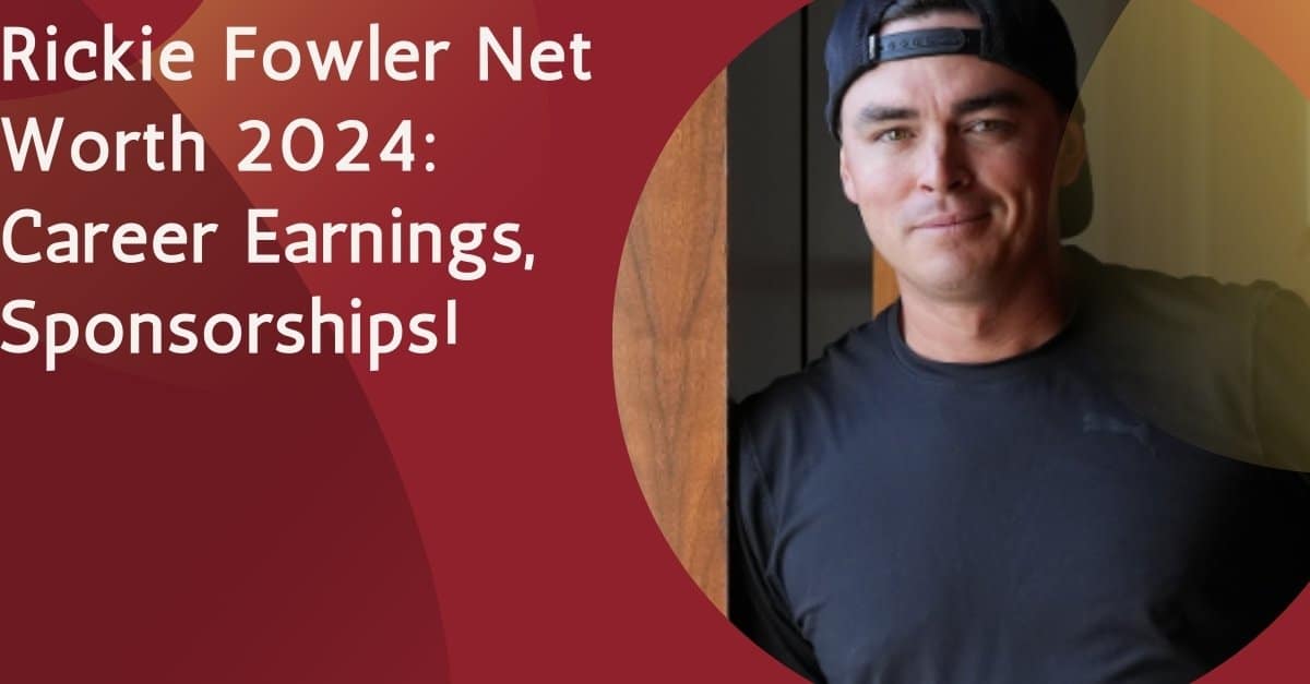 Rickie Fowler Net Worth