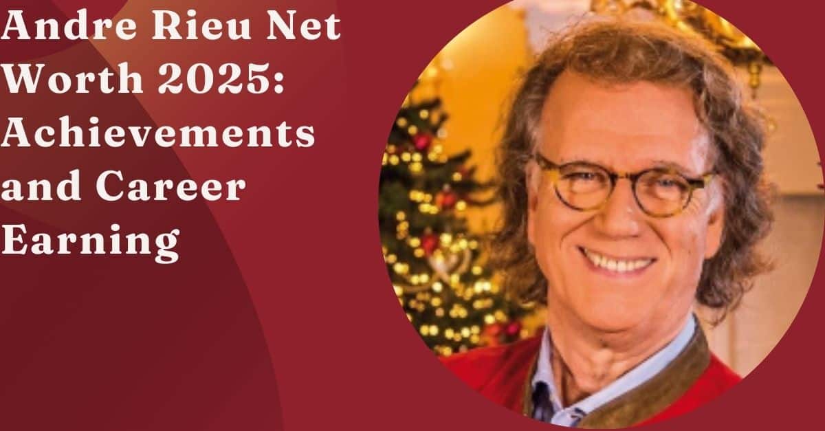 Andre Rieu Net Worth