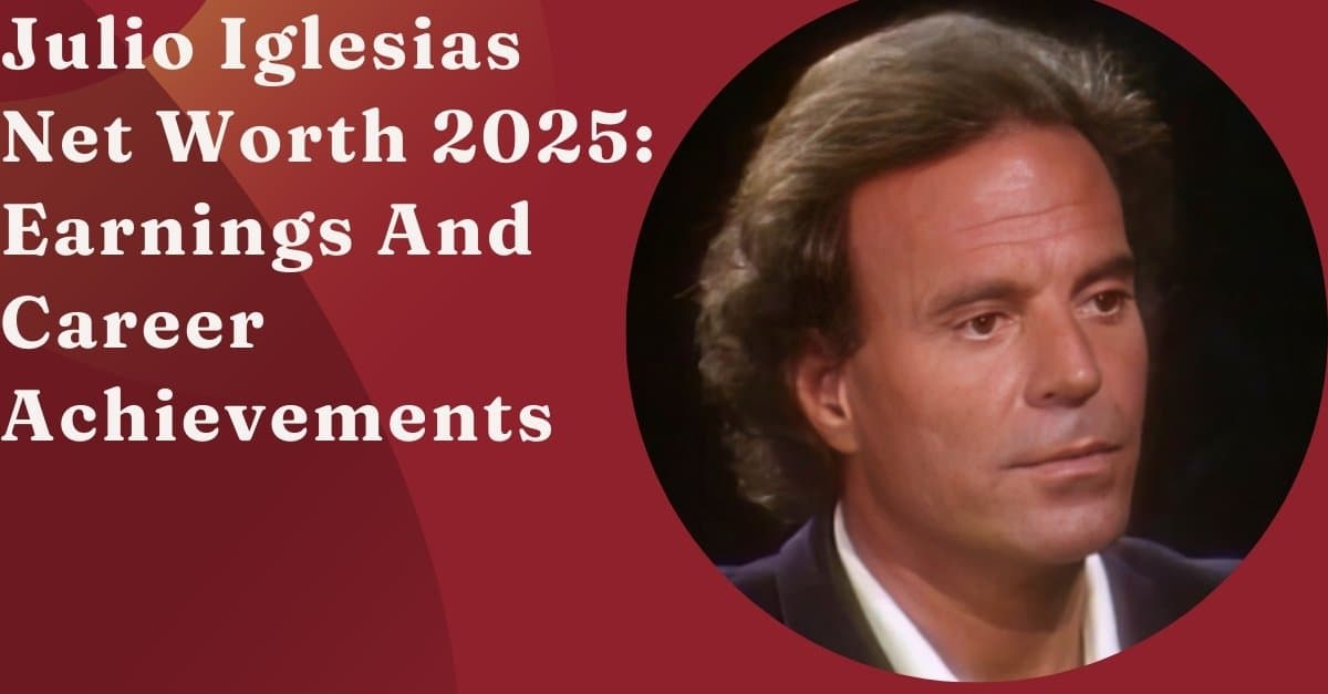 Julio Iglesias Net Worth