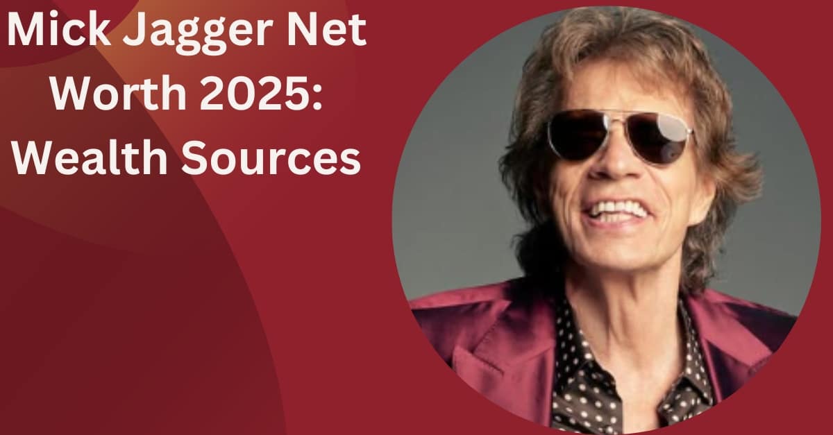 Mick Jagger Net Worth